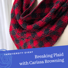 Load image into Gallery viewer, Breaking Plaid with Carissa Browning