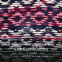Load image into Gallery viewer, A Gentle Introduction to Fair Isle with Kate Atherley