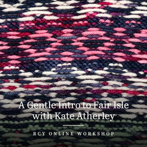 A Gentle Introduction to Fair Isle with Kate Atherley