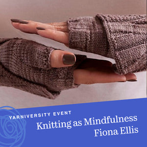 Knitting as Mindfulness with Fiona Ellis
