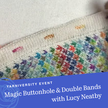 Load image into Gallery viewer, The Magic Buttonhole &amp; Double Bands with Lucy Neatby