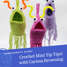 Load image into Gallery viewer, Crochet Mini Yip Yips with Carissa Browning