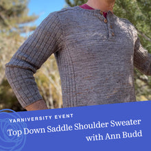 Load image into Gallery viewer, Top-Down Saddle Shoulder Sweater Class with Ann Budd